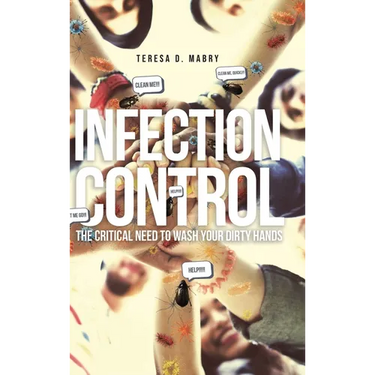 Infection Control: The Critical Need to Wash Your Dirty Hands