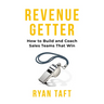 Revenuegetter: How to Build and Coach Sales Teams That Win