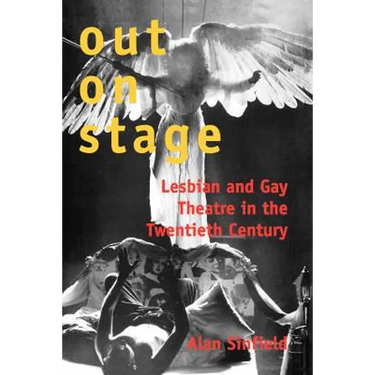 Out on Stage: Lesbian and Gay Theatre in the Twentieth Century