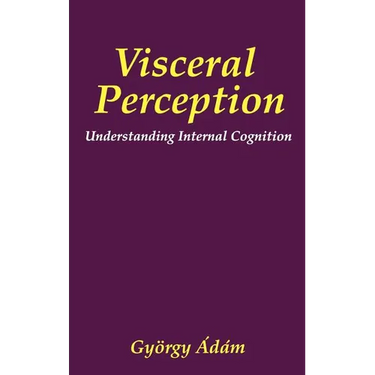 Visceral Perception: Understanding Internal Cognition