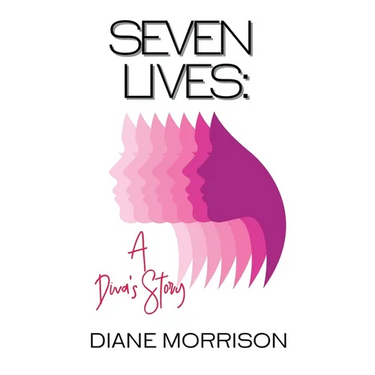 Seven Lives: A Diva's Story