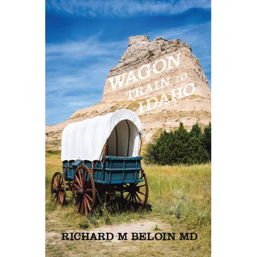 Wagon Train to Idaho: A Western Bounty Hunter, Romance, and Entrepreneur Series-Book 3