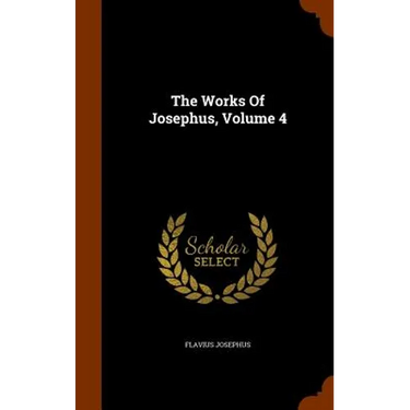 The Works Of Josephus, Volume 4