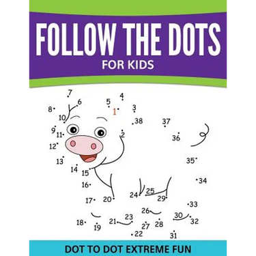 Follow The Dots For Kids: Dot To Dot Extreme Fun