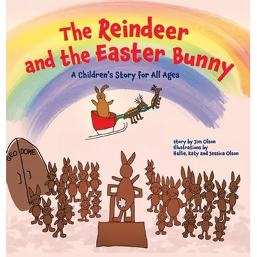 The Reindeer and the Easter Bunny: A Children's Story for All Ages