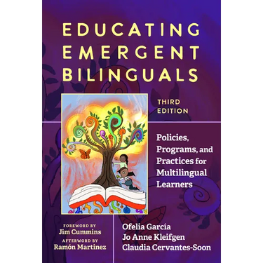 Educating Emergent Bilinguals: Policies, Programs, and Practices for Multilingual Learners