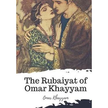 The Rubaiyat of Omar Khayyam