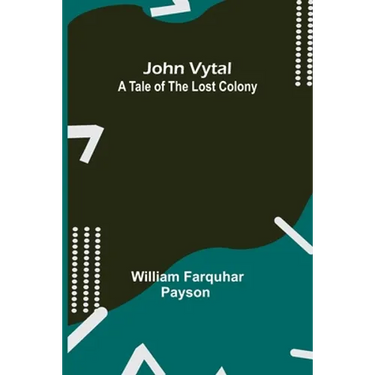 John Vytal: A Tale of the Lost Colony