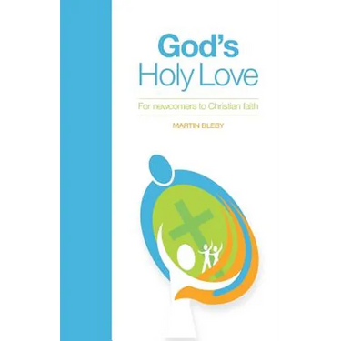 God's Holy Love: For Newcomers to Christian Faith