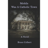 Mobile Was a Catholic Town