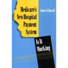 Medicare's New Hospital Payment System: Is It Working?