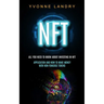Nft: All You Need to Know About Investing in Nft (Application and How to Make Money With Non-fungible Tokens)