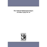 The Collected Mathematical Papers of Arthur Cayley.Vol. 10
