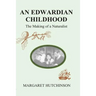 An Edwardian Childhood: The Making of a Naturalist