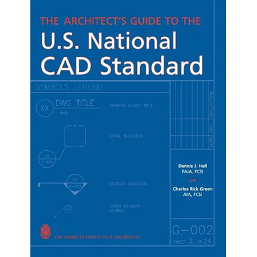 The Architect's Guide to the U.S. National CAD Standard