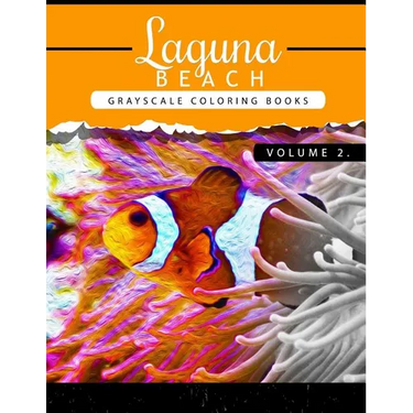 Laguna Beach Volume 2: Sea, Lost Ocean, Dolphin, Shark Grayscale coloring books for adults Relaxation Art Therapy for Busy People (Adult Colo