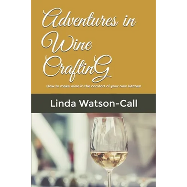 Adventures in Wine Crafting: How to make wine in the comfort of your own kitchen