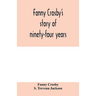 Fanny Crosby's story of ninety-four years