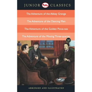 Junior Classic - Book 20 (The Adventure of the Abbey Grange, The Adventure of the Dancing Men, The Adventure of the Golden Pince-Nez, The Adventure of