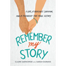 Remember My Story: A Girl, a Holocaust Survivor, and a Friendship That Made History
