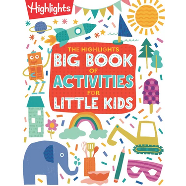 The Highlights Big Book of Activities for Little Kids: Over 200 Crafts, Stories, Recipes, Puzzles and More, Activities Book for Toddlers and Preschool