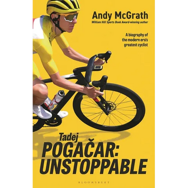 Tadej Pogačar: Unstoppable