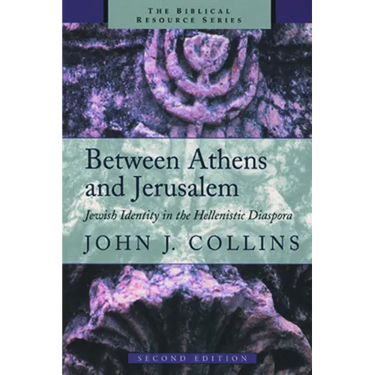 Between Athens and Jerusalem: Jewish Identity in the Hellenistic Diaspora