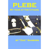 Plebe: My Year at The Citadel