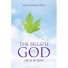 The Breath of God: Life in the Spirit