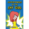 Superpowers of the Shy Girl