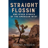 Straight Flossin' and Other Stories of the American West