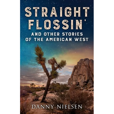 Straight Flossin' and Other Stories of the American West