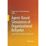 Agent-Based Simulation of Organizational Behavior: New Frontiers of Social Science Research