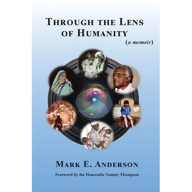 Through the Lens of Humanity (a memoir)