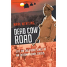 Dead Cow Road - Life on the Front Lines of an International Crisis