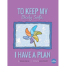 To Keep My Body Safe, I Have A Plan