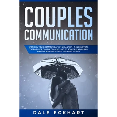 Couples communication: Work on your Communication skills with this essential therapy for Couple counselling to solve relationship anxiety and