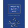 Establishing a Cyber Warrior Force - War College Series