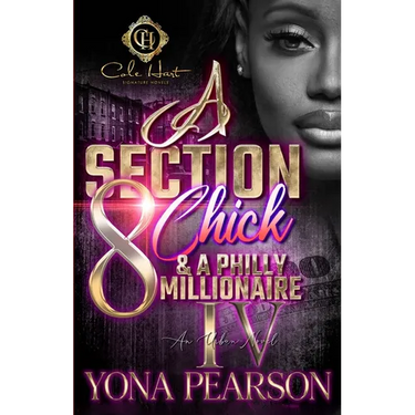 A Section 8 Chick & A Philly Millionaire 4: An African American Romance: The Finale