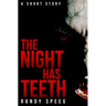 The Night Has Teeth