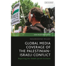 Global Media Coverage of the Palestinian-Israeli Conflict: Reporting the Sheikh Jarrah Evictions