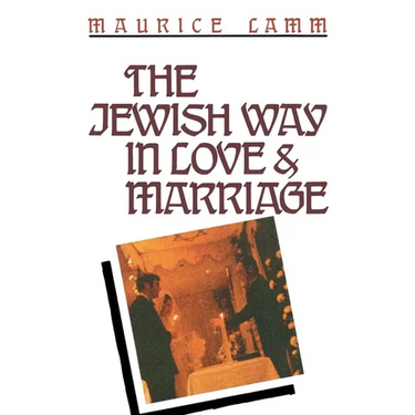 The Jewish Way in Love & Marriage