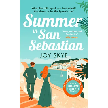 Summer in San Sebastian: A Heart-Warming Romance Full of Love, Hope and Second Chances.