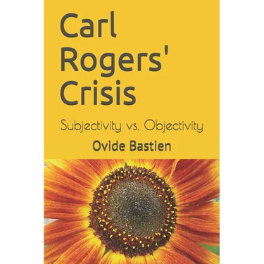 Carl Rogers' Crisis: Subjectivity vs. Objectivity