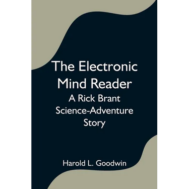 The Electronic Mind Reader: A Rick Brant Science-Adventure Story