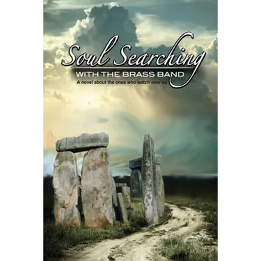Soul Searching with the Brass Band: A novel about the ones who watch over us