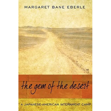 The Gem of the Desert: A Japanese-American Internment Camp