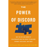 The Power of Discord: Why the Ups and Downs of Relationships Are the Secret to Building Intimacy, Resilience, and Trust