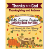 Thanks Be To God: Thanksgiving and Autumn Bible Cursive Practice Activity Book for Kids