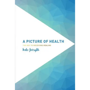 A Picture of Health: The Key to Receiving Healing
